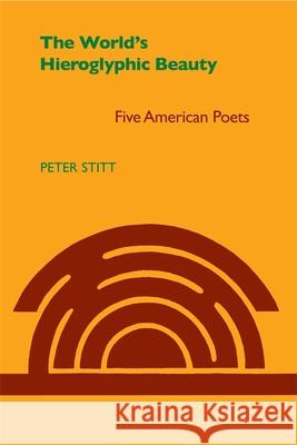 The World's Hieroglyphic Beauty Stitt, Peter 9780820341484