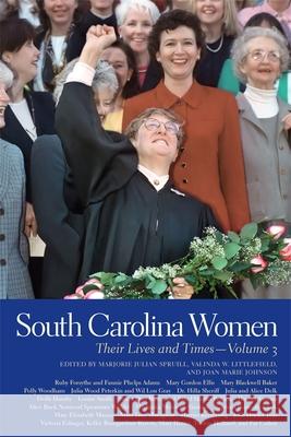 South Carolina Women: Their Lives and Times, Volume 3 Spruill, Marjorie Julian 9780820342153 University of Georgia Press