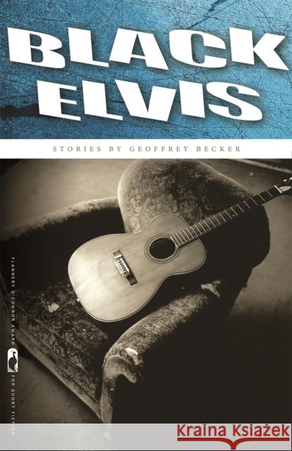 Black Elvis: Stories Becker, Geoffrey 9780820342191