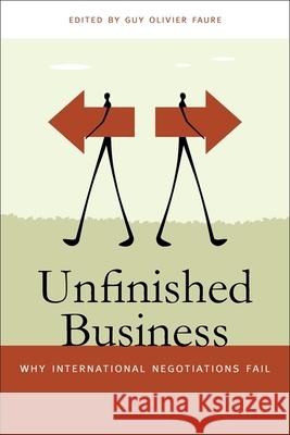 Unfinished Business: Why International Negotiations Fail Faure, Guy Olivier 9780820343150