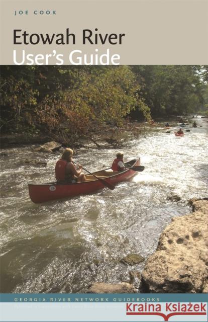 Etowah River User's Guide Joe Cook 9780820344638