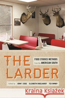 The Larder: Food Studies Methods from the American South Edge, John T. 9780820345550