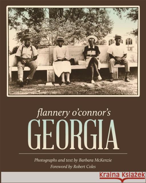 Flannery O'Connor's Georgia Barbara McKenzie Robert Coles 9780820346144