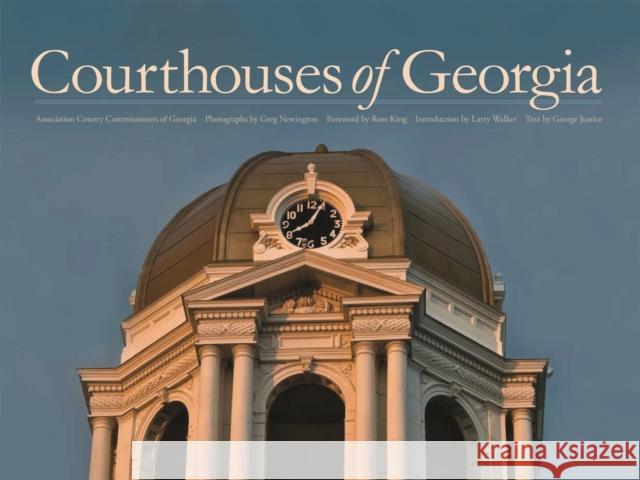 Courthouses of Georgia Association County Commissioners of Geor George Justice Greg Newington 9780820346885 University of Georgia Press