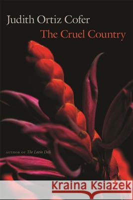 The Cruel Country Judith Ortiz Cofer 9780820347639 University of Georgia Press
