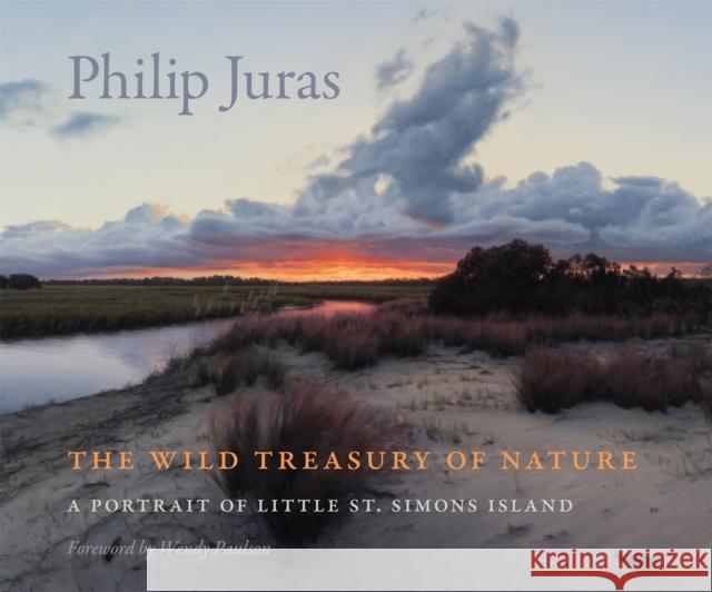 The Wild Treasury of Nature: A Portrait of Little St. Simons Island Wendy Paulson Kevin Grogan Dorinda G. Dallmeyer 9780820348872 University of Georgia Press