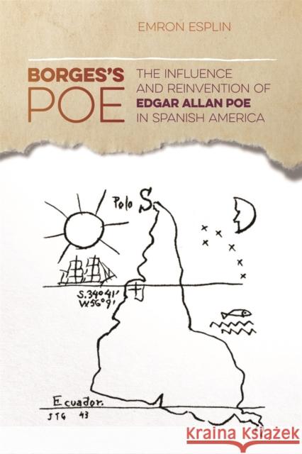 Borges's Poe: The Influence and Reinvention of Edgar Allan Poe in Spanish America Emron Esplin Jon Smith Riche Richardson 9780820349053 University of Georgia Press