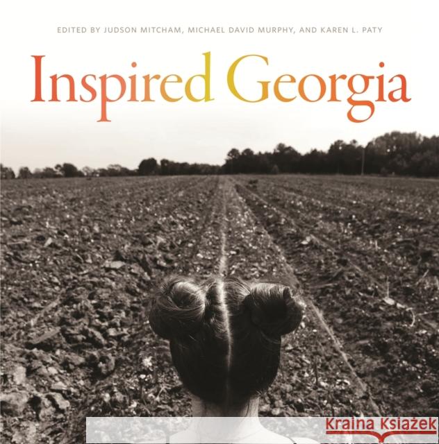 Inspired Georgia Judson Mitcham Diane Kirkland 9780820349343 University of Georgia Press