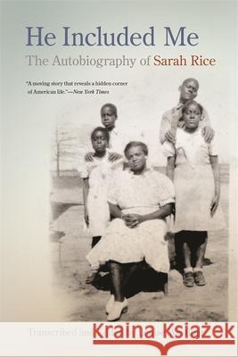 He Included Me: The Autobiography of Sarah Rice Rice, Sarah 9780820349787 University of Georgia Press