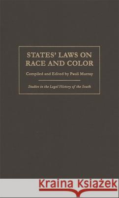 States' Laws on Race and Color Pauli Murray Davison M. Douglas 9780820350639 University of Georgia Press