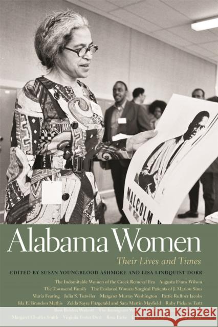 Alabama Women: Their Lives and Times Lisa Lindquist Dorr Susan Ashmore Christopher D. Haveman 9780820350790 University of Georgia Press