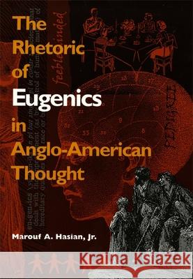 Rhetoric of Eugenics in Anglo-American Thought Marouf A. Hasia 9780820351803 University of Georgia Press