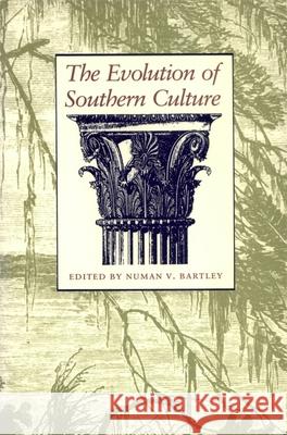 The Evolution of Southern Culture Numan Bartley 9780820352305