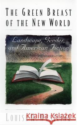 The Green Breast of the New World Louise Westling 9780820352398 University of Georgia Press