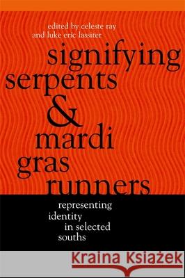 Signifying Serpents and Mardi Gras Runners Celeste Ray 9780820352534 University of Georgia Press