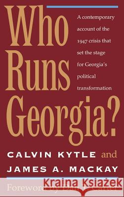 Who Runs Georgia? Calvin Kytle 9780820352749