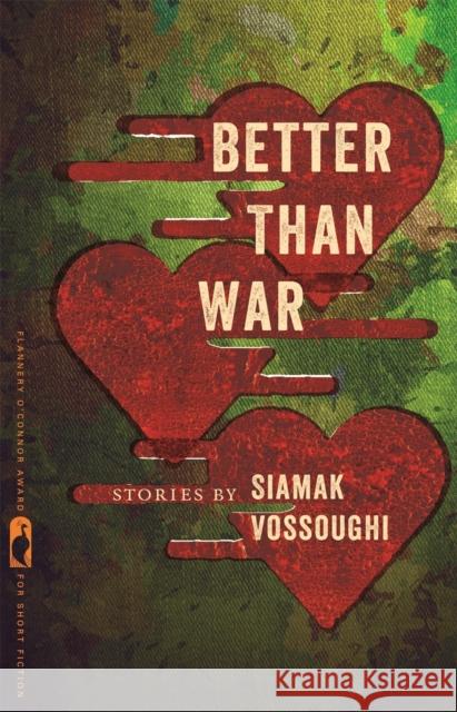 Better Than War: Stories Siamak Vossoughi Nancy Zafris 9780820353746 University of Georgia Press
