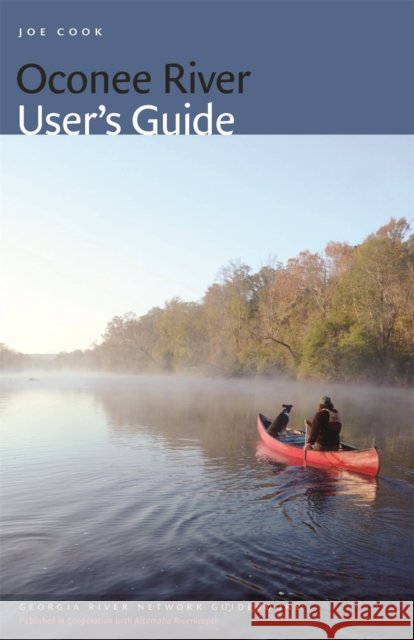 Oconee River User's Guide Joe Cook 9780820353913