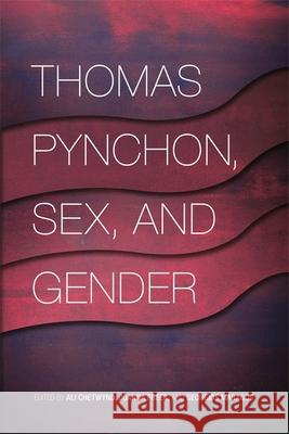 Thomas Pynchon, Sex, and Gender Joanna Freer Georgios Maragos Ali Chetwynd 9780820354002