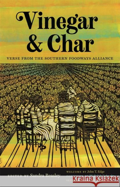 Vinegar and Char: Verse from the Southern Foodways Alliance John Edge Sandra Beasley Kevin Young 9780820354293