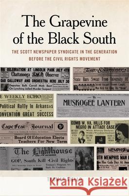 The Grapevine of the Black South: The Scott Newspaper Syndicate in the Generation Before the Civil Rights Movement Aiello, Thomas 9780820354460