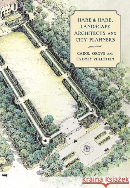 Hare & Hare, Landscape Architects and City Planners Carol Grove Cydney E. Millstein 9780820354811