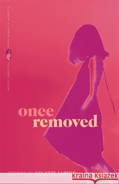 Once Removed: Stories Lee Abbott Colette Sartor 9780820355696 University of Georgia Press