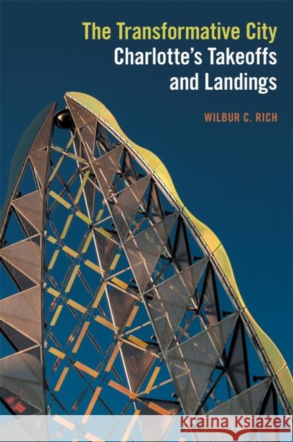 The Transformative City: Charlotte's Takeoffs and Landings - audiobook Rich, Wilbur C. 9780820356761