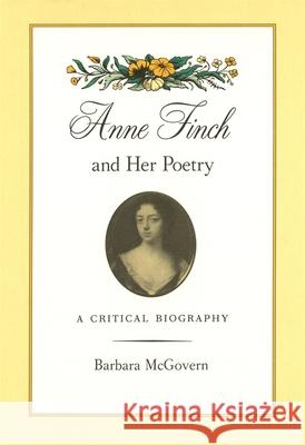 Anne Finch and Her Poetry Barbara McGovern 9780820357027 University of Georgia Press