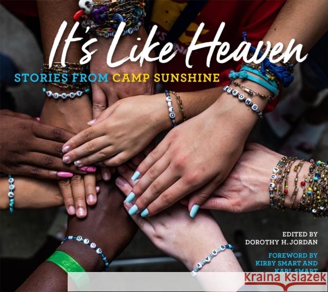 It's Like Heaven: Stories from Camp Sunshine Dorothy H. Jordan 9780820357690 University of Georgia Press