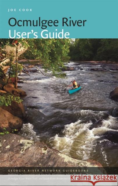 Ocmulgee River User's Guide Joe Cook Andy Carroll 9780820358901 University of Georgia Press