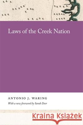 Laws of the Creek Nation Antonio Waring 9780820360997 University of Georgia Press