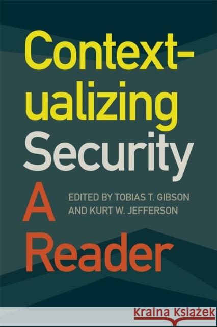 Contextualizing Security: A Reader Kurt W. Jefferson Tobias T. Gibson James McRae 9780820361871