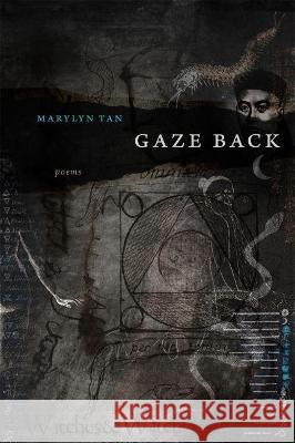 Gaze Back: Poems Marylyn Tan 9780820362427 University of Georgia Press