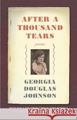 After a Thousand Tears: Poems Jimmy Worthy II Maureen Honey Georgia Douglas Johnson 9780820362830