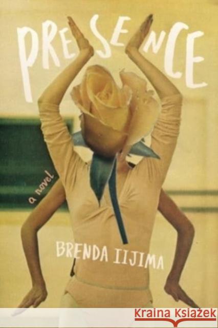 Presence: A Novel Brenda Iijima 9780820365305