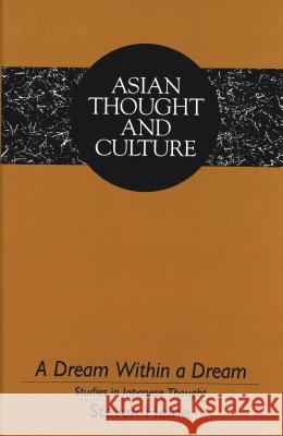 A Dream Within a Dream: Studies in Japanese Thought Wawrytko, Sandra a. 9780820413501