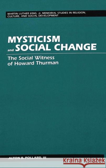Mysticism and Social Change: The Social Witness of Howard Thurman Mitchell, Mozella 9780820416120