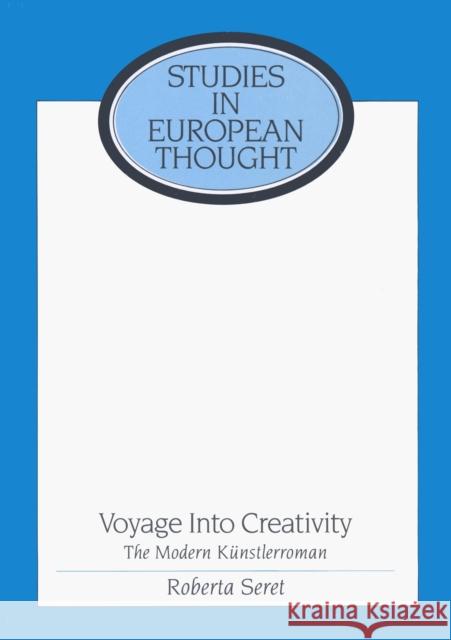 Voyage Into Creativity: The Modern Kuenstlerroman McCormick, E. Allen 9780820418124 Peter Lang Gmbh, Internationaler Verlag Der W