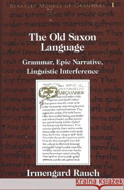 The Old Saxon Language: Grammar, Epic Narrative, Linguistic Interference Rauch, Irmengard 9780820418933