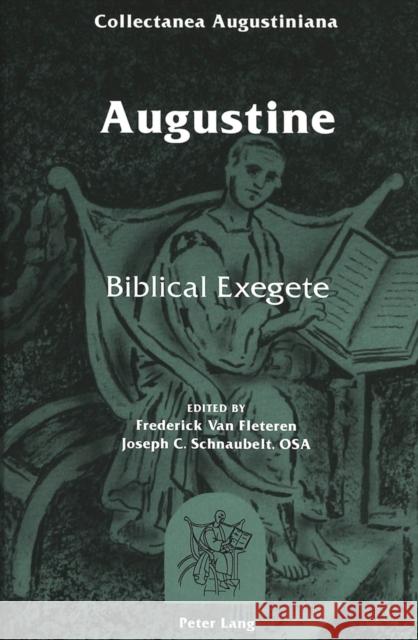 Augustine: Biblical Exegete Van Fleteren, Frederick 9780820422923 Peter Lang Publishing Inc