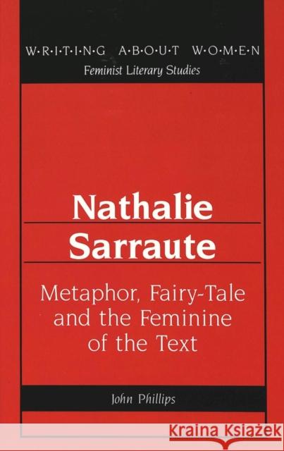 Nathalie Sarraute: Metaphor, Fairy-Tale and the Feminine of the Text Labovitz, Esther 9780820423661 Peter Lang Publishing Inc