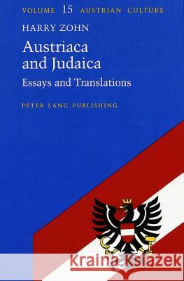 Austriaca and Judaica; Essays and Translations Zohn, Judith 9780820425672 Peter Lang Publishing Inc