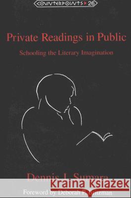 Private Readings in Public; Schooling the Literary Imagination Kincheloe, Joe L. 9780820430287