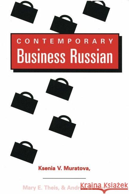 Contemporary Business Russian Ksenia V. Muratova Mary E. Theis Andrew Felkay 9780820430546