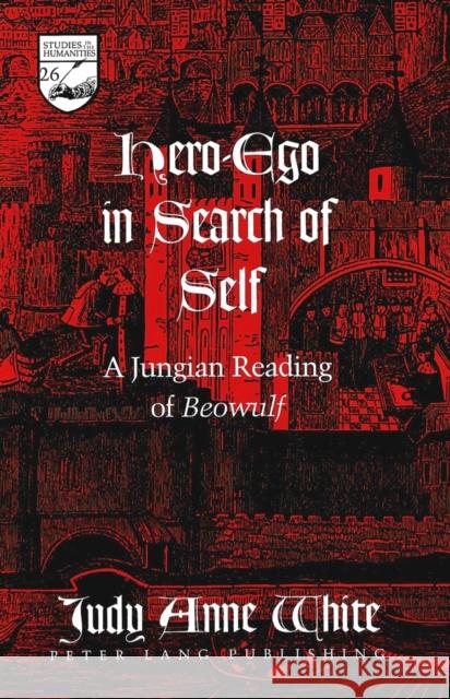 Hero-Ego in Search of Self: A Jungian Reading of Beowulf Mermier, Guy R. 9780820431154