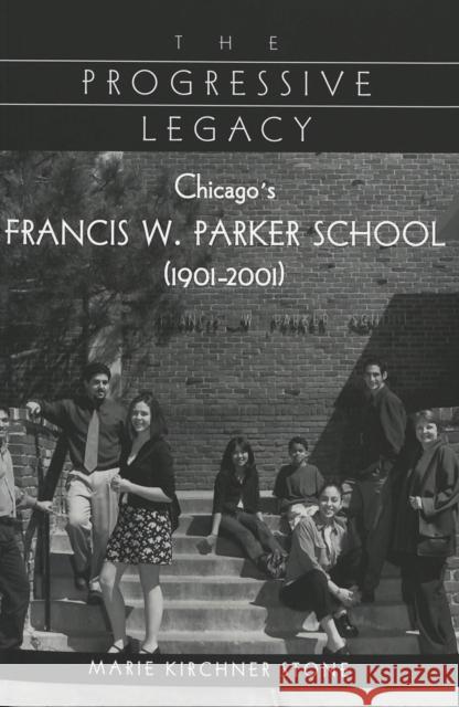 The Progressive Legacy: Chicago's Francis W. Parker School (1901-2001) Sadovnik, Alan R. 9780820433967