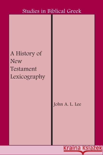 A History of New Testament Lexicography  9780820434803 Peter Lang Publishing Inc