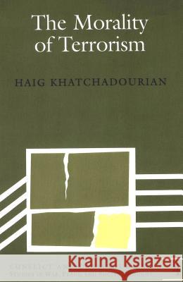 The Morality of Terrorism Haig Khatchadourian   9780820437903 Peter Lang Publishing Inc