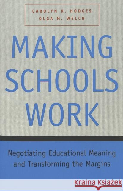 Making Schools Work: Negotiating Educational Meaning and Transforming the Margins DeVitis, Joseph L. 9780820439815